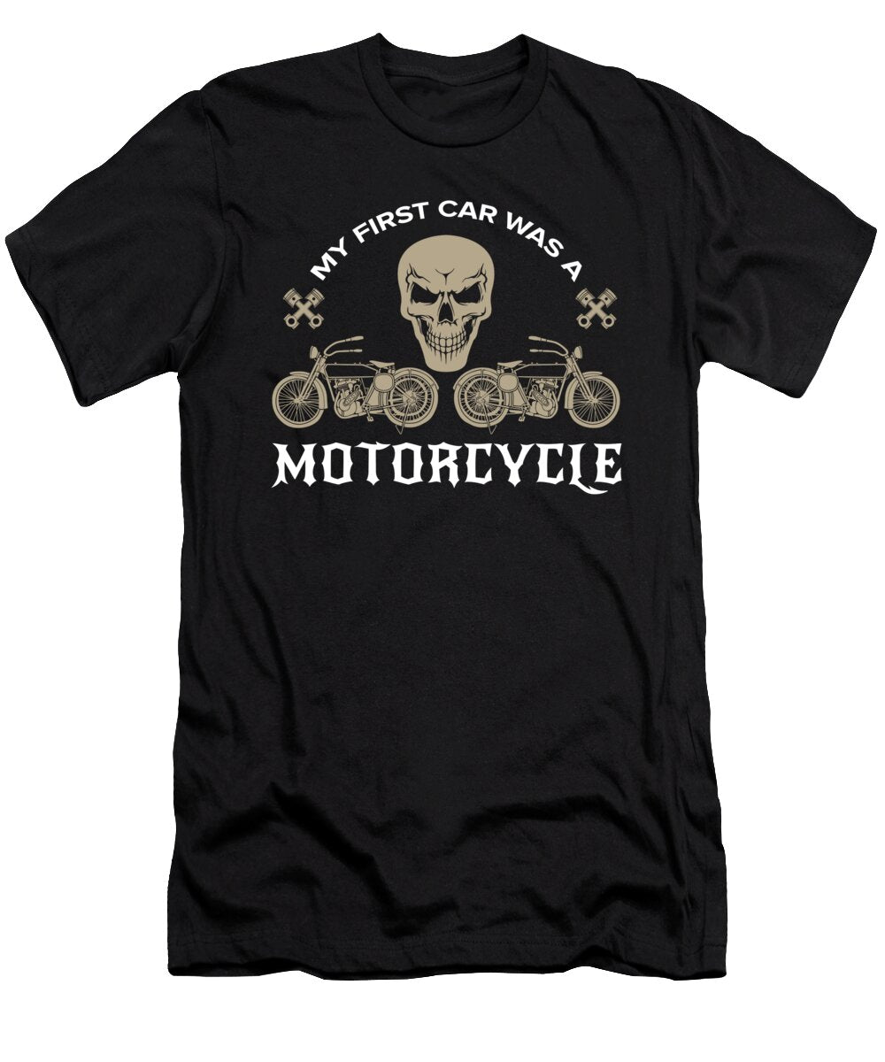 1 My First Car Was Motorcycle Biker Bike Skull Gift Teequeen2603 T-Shirt