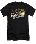 2 Do It with Passion or Not At All Biker Bike Gift Teequeen2603 T-Shirt