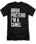 Bruh Pretend Im a Camel Matching Costume Halloween Studi Alex T-Shirt