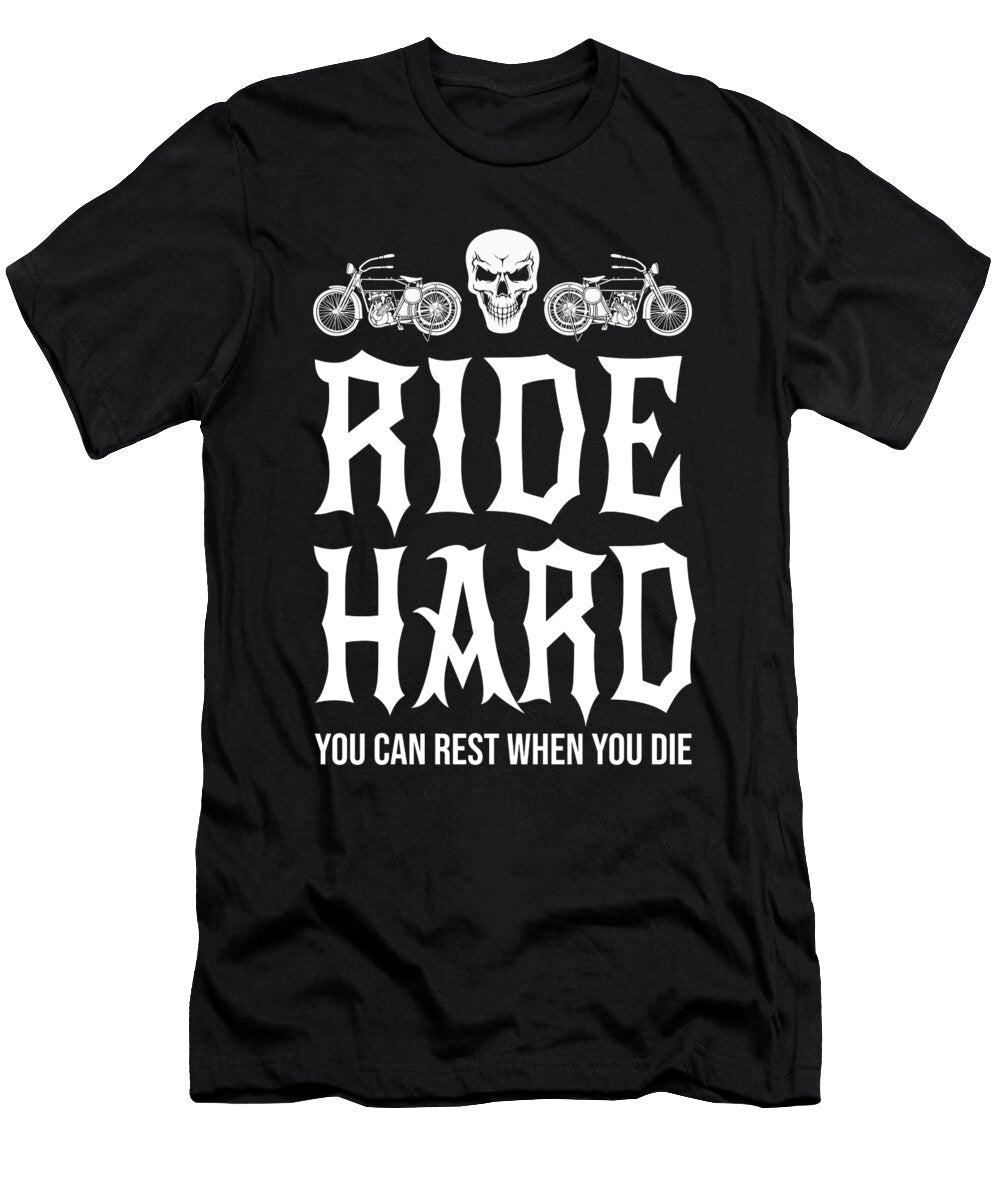 Ride Hard You Can Rest When You Die Biker Skull Teequeen2603 T-Shirt
